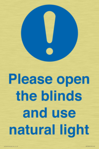 Please open the blinds and use natural light